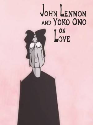 جان لنون و یوکو درباره عشق